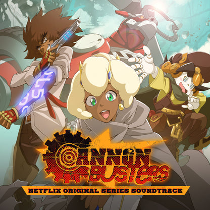 Cannon Busters (Netflix Original Series Soundtrack)